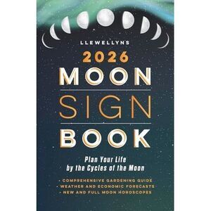 Llewellyn's 2026 Moon Sign Book: Plan Your Life by the Cycles of the Moon -- Lle